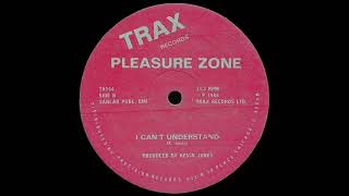 Pleasure Zone - I Can’t Understand