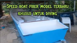 membuat speed boat fiber model terbaru untuk diving wisata sabang