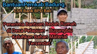 Bahan Material Bangunan Tersendat?, Bedah Rumah Bantuan PEMKAB BADUNG di Desa Pelapuan Mandeg.