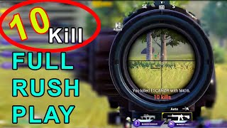 PUBG MOBILE !NONSTOP RUSH 10 KILL  FULL RUSH GAME PLAY !