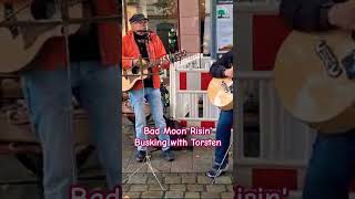 Bad Moon Rising. #Busking in Schwabach/Germany w/ Torsten #unplugged #CCR