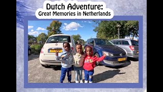 DUTCH ADVENTURE: GREAT MEMORIES MADE IN NETHERLANDS