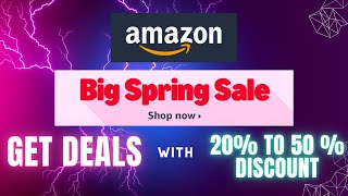 Ongoing Amazon Big Spring Sale From March, 20 - 25