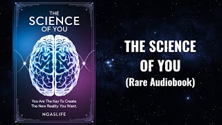 The Science of You - You Are the Key to Create the New Reality You Want Audiobook