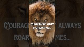 Courage doesn't always roar sometimes.....#latestshorts2024