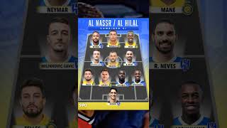 Al Nassr /Al Hilal Combined XI 🐐🤯✨