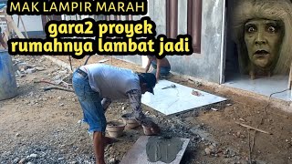 MAK LAMPIR MARAH2 KARENA PROYEK RUMAHNYA NGGA JADI JADI