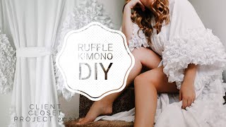 Ruffle Kimono DIY | Ruffle Robe | Client closet project 2021 | Teal Garcia