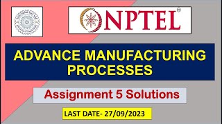 Advanced Machining Processes || ASSIGNMENT 5 ANSWER || WEEK- 5 || NPTEL || 2023 || 100 % RIGHT