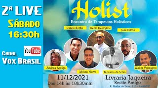 2ª Sessão HOLIST - Encontro de Terapeutas Holísticos  16:00h  (Sábado 11-Dez-21 )