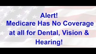 Medicare Dental Vision and Hearing Affordable Solution with No Network Limitations