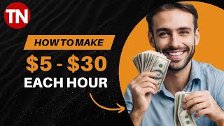 Earn $5 - $30 An Hour - I Have Tested This website