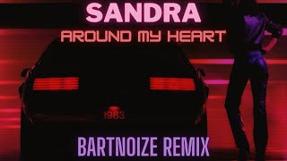 Sandra - Around My Heart (BartNoize Remix)