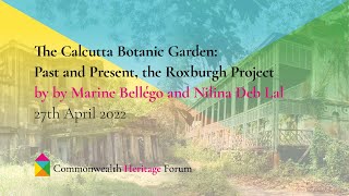 The Calcutta Botanic Garden: Past and Present, the Roxburgh Project