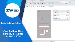 Basic Solid Modelling Tutorial 20 - Cara Aplikasi Fitur Simplify & Replace di ZW3D 2024