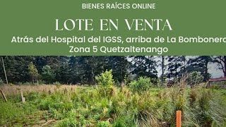 Lote en Venta atrás del Hospital del IGSS Zona 5 Quetzaltenango