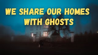 Extraordinary True Stories Proving We Share Our Homes With Ghosts - Ep 27