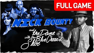 Nick Bounty and the Dame with the Blue Chewed Shoe | Full Game Walkthrough | No Commentary