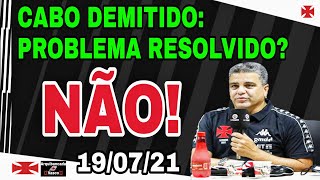 CABO DEMITIDO! MARCELO CABO NÃO É MAIS TREINADOR DO VASCO! O PROBLEMA CONTINUA OU TÁ RESOLVIDO?