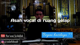 Asah vocal di ruang gelap | Duduy Sa'dullah QS Al Qoshosh :83-88