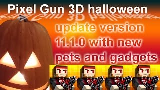 Pixel Gun 3D - HALLOWEEN update 11.1.0 with new gadgets and pets