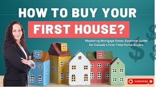 Mastering Mortgage Rates: Essential Guide for Canada's First-Time Home Buyers