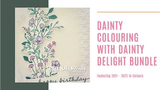 Dainty Colouring with Dainty Delight Bundle #stampinup #20212023incolours #daintydelight