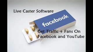 Live Caster Software - Get Traffic + Fans On Facebook and YouTube