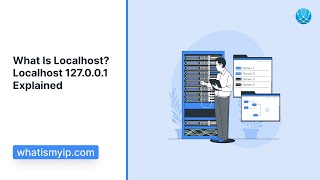 What Is Localhost? Localhost 127.0.0.1 Explained