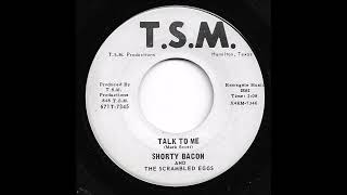 Shorty Bacon & The Scrambled Eggs - Talk To Me