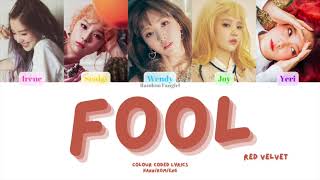 Red Velvet (레드벨벳) - Fool [Colour Coded Lyrics Han/Rom/Eng]