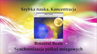 Szybka nauka. Koncentracja. Synchronizacja półkul mózgowych. Binaural Beats