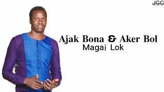 Ajak Bona & Aker Bol by Magai Lok~South Sudan Music #magailok#southsudanmusic2024