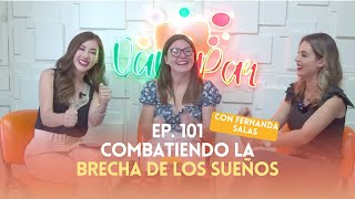 Ep. 101 - Combatiendo la brecha de los sueños