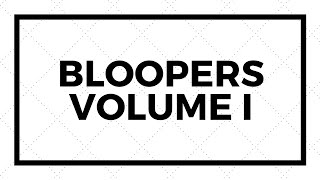 Bloopers V1