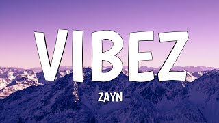 ZAYN - Vibez (Lyrics)