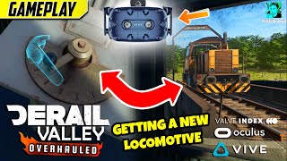 GETTING A FRESH LOCOMOTIVE + HAUL! | Derail Valley Overhauled VR Gameplay (HTC Vive, Oculus, Index)