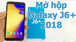 Mở Hộp Đánh Giá Nhanh Galaxy J6+ Chính Hãng - Sam Sung J6+ Unboxing