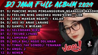 DJ JAWA TERBARU 2024 FULL BASS - DJ PANCENE MUNG PENGANGGURAN || DJ LDR | FULL ALBUM TERBARU 2024