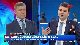 DEMOKRAT PARTİ GENEL BAŞKANI GÜLTEKİN UYSAL FOX TV