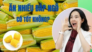 Ăn NGÔ mỗi ngày có tốt không? | Đỗ Ngọc Diệp