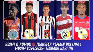 30 TRANSFER TERPANAS ‼️BRI LIGA 1 Musim 2024/2025 Terbaru