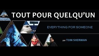 Everything for someone (Tout pour quelqu'un) de Tom Sherman - Jeudi 15 mai