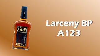 Larceny Barrel Proof A123 First Sip