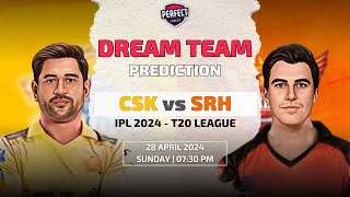 Chennai Super Kings vs Sunrisers Hyderabad Dream11 Prediction | CSK vs SRH | IPL 2024