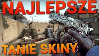 10 NAJLEPSZYCH TANICH SKINÓW W CS:GO! #02