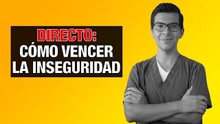 ¿Cómo vencer la INSEGURIDAD?