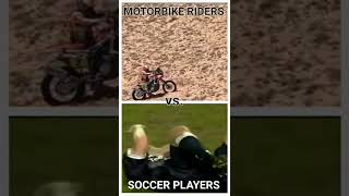 #motorbike riders vs. #soccer players