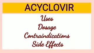 Acyclovir  - Uses, Dosage, Precautions & Side Effects