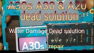 Samsung A30s dead ,watter damage  short salution